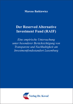 Der Reserved Alternative Investment Fund (RAIF) von Batkiewicz,  Marcus