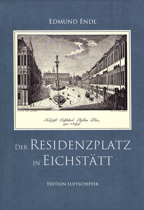 Der Residenzplatz in Eichstätt von Endl,  Edmund