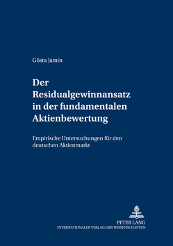 Der Residualgewinnansatz in der fundamentalen Aktienbewertung von Jamin,  Gösta