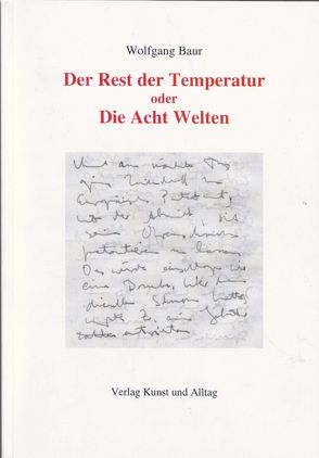 Der Rest der Temperatur oder Die Acht Welten von Baur,  Wolfgang