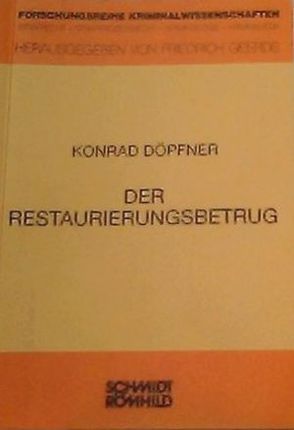 Der Restaurierungsbetrug von Döpfner,  Konrad, Geerds,  Friedrich