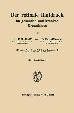 Der retinale Blutdruck im gesunden und kranken Organismus von Franceschetti,  A., Monnier,  M., Streiff,  E.B.