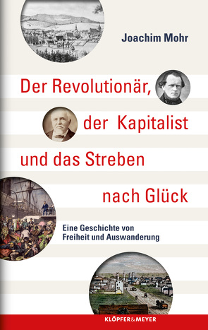 Der Revolutionär, der Kapitalist und das Streben nach Glück von Mohr,  Joachim