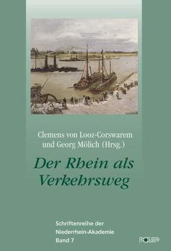 Der Rhein als Verkehrsweg von Looz-Corswarem,  Clemens von, Mölich,  Georg