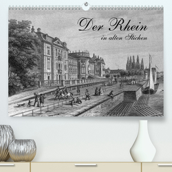Der Rhein in alten Stichen (Premium, hochwertiger DIN A2 Wandkalender 2023, Kunstdruck in Hochglanz) von Berg,  Martina