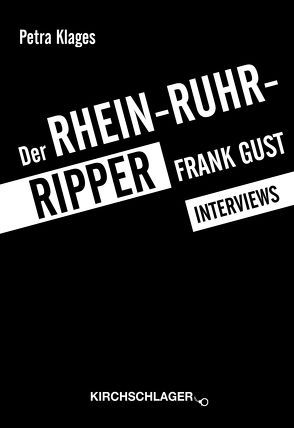 Der Rhein-Ruhr-Ripper Frank Gust von Bohn,  Nicolette, Klages,  Petra