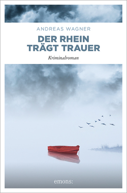 Der Rhein trägt Trauer von Wagner,  Andreas