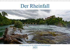 Der Rheinfall – Ein Spaziergang um das gigantische Naturschauspiel (Wandkalender 2023 DIN A3 quer) von Eisold,  Hanns-Peter