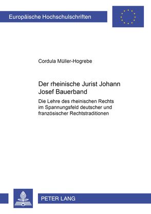 Der rheinische Jurist Joseph Bauerband von Müller-Hogrebe,  Cordula