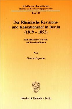 Der Rheinische Revisions- und Kassationshof in Berlin (1819-1852). von Seynsche,  Gudrun