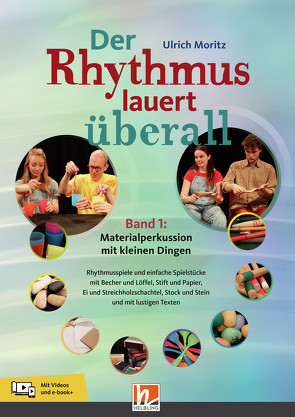 Der Rhythmus lauert überall. Band 1: Materialperkussion mit kleinen Dingen von Moritz,  Ulrich