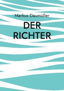 Der Richter von Daumüller,  Markus