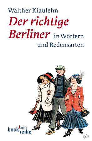 Der richtige Berliner von Kiaulehn,  Walther