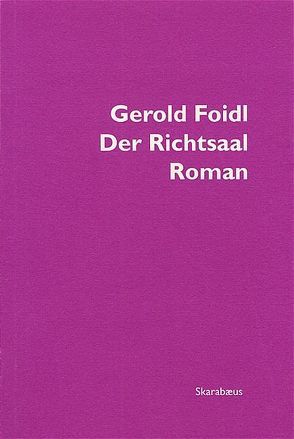 Der Richtsaal von Foidl,  Gerold