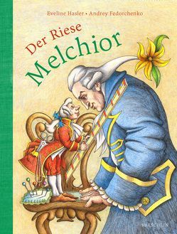 Der Riese Melchior von Fedorchenko,  Andrey, Hasler,  Eveline