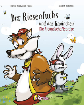 Der Riesenfuchs und das Kaninchen von Barrientos,  Oscar, Zieker-Fischer,  Prof. Dr. Derek