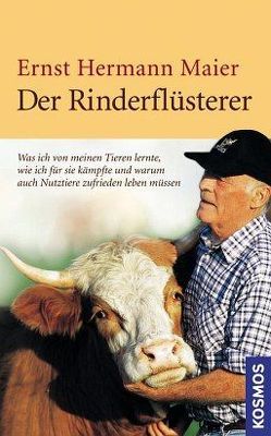 Der Rinderflüsterer von Maier,  Ernst Hermann