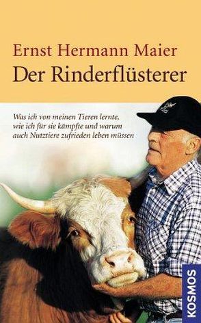 Der Rinderflüsterer von Maier,  Ernst Hermann