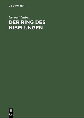 Der Ring des Nibelungen von Huber,  Herbert