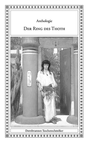 Der Ring des Thoth von Baum,  Peter, Dangel,  Lars, Danilowatz,  Josef, Doyle,  Arthur Conan, Elwood,  Erik E., Gabelentz,  Georg von der, Kurz,  Isolde, Münzer,  Kurt, Seidel,  Willy, Ulrichs,  Karl Heinrich, Vallas,  Alexander Max, Witte,  Victor F.