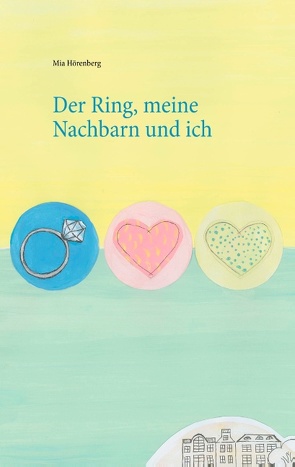 Der Ring, meine Nachbarn und ich von Hörenberg,  Mia
