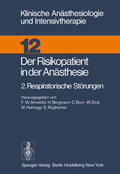 Der Risikopatient in der Anästhesie von Ahnefeld,  F.W., Bergmann,  H., Burri,  C., Dick,  W., Halmagyi,  M., Rügheimer,  E.