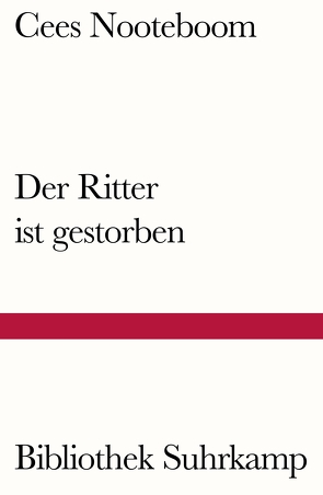 Der Ritter ist gestorben von Beuningen,  Helga van, Nooteboom,  Cees