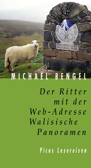 Der Ritter mit der Web-Adresse. Walisische Panoramen von Bengel,  Michael