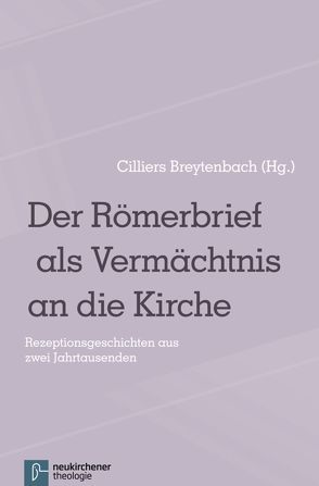 Der Römerbrief als Vermächtnis an die Kirche von Breytenbach,  Jan Cillers Cillers, Feldtkeller,  Andreas, Gräb,  Wilhelm