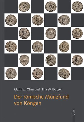Der römische Münzfund von Köngen von Feickert,  Sabrina, Luik,  Martin, Ohm,  Matthias, Willburger,  Nina
