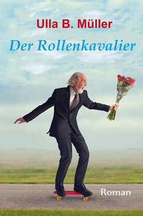 Der Rollenkavalier von Müller,  Ulla B.