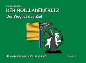 Der Rollladenfritz – Der Weg ist das Ziel von Rinn,  Friedrich Karl