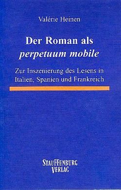 Der Roman als „perpetuum mobile“ von Heinen,  Valérie