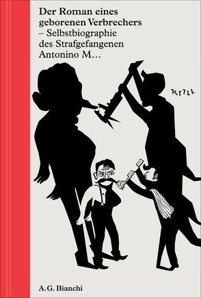 Der Roman eines geborenen Verbrechers von Bianchi,  Augusto Guido