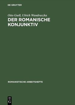 Der romanische Konjunktiv von Gsell,  Otto, Wandruszka,  Ulrich