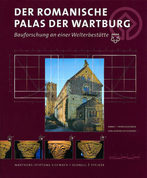 Der romanische Palas der Wartburg von Altwasser,  Elmar, Badstübner,  Ernst, Biller,  Thomas, Großmann,  G. U., Schleiff,  H., Schuchardt,  Günter, Schwarz,  H., Strickausen,  G., v. Trützschler,  W.