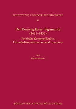 Der Romzug Kaiser Sigismunds (1431-1433) von Proske,  Veronika