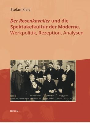 Der Rosenkavalier und die Spektakelkultur der Moderne. von Kleie,  Stefan