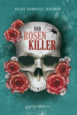 Der Rosenkiller von Wagner,  Heike Gabriele