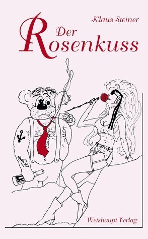 Der Rosenkuss von Steiner,  Klaus