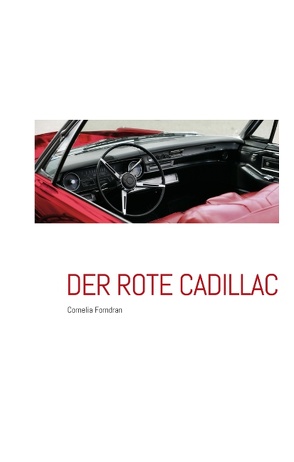 der Rote Cadilac von Forndran,  Cornelia