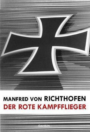 Der rote Kampfflieger von Richthofen,  Manfred von