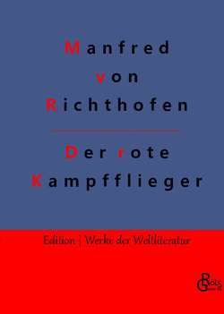 Der rote Kampfflieger von Gröls-Verlag,  Redaktion, von Richthofen,  Manfred