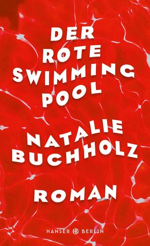 Der rote Swimmingpool von Buchholz,  Natalie