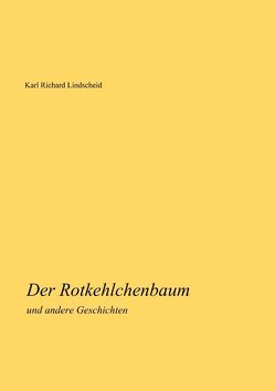 Der Rotkehlchenbaum von Lindscheid,  Karl Richard