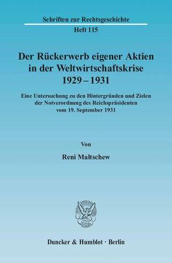 Der Rückerwerb eigener Aktien in der Weltwirtschaftskrise 1929 – 1931. von Maltschew,  Reni