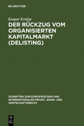 Der Rückzug vom organisierten Kapitalmarkt (Delisting) von Krolop,  Kaspar