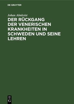 Der Rückgang der venerischen Krankheiten in Schweden und seine Lehren von Almkvist,  Johan