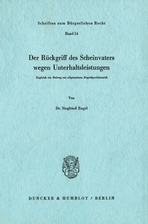 Der Rückgriff des Scheinvaters wegen Unterhaltsleistungen. von Engel,  Siegfried