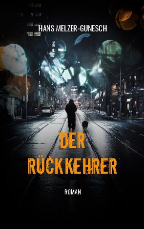 Der Rückkehrer von Melzer-Gunesch,  Hans